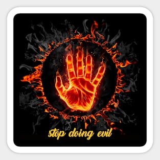 Stop doing evil Sticker